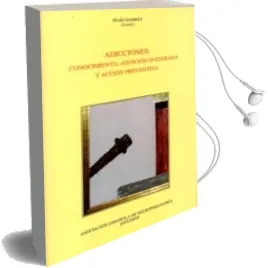 Descargar AudioLibro Adicciones: Conocimiento, Atención Integrada y Acción Preventiva de Iñaki Markez año 2015