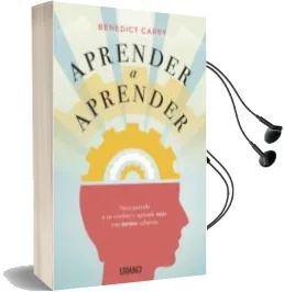 Descargar AudioLibro Aprender a Aprender: Saca Partido a tu Cerebro y Aprende mas con Menos Esfuerzo de Benedict Carey año 2015