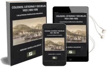 Descargar AudioLibro Colegios, Catedras y Escuelas. Vigo 1803-1929 de Miriam Varela Iglesias año 2015