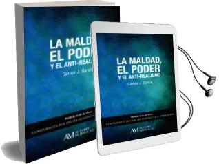 Descargar AudioLibro La Maldad, el Poder y el Antirealismo de Carlos J. Garcia Cosin año 2015