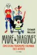 AudioLibro Madre de Dragones: Como ser una Frikimama y no Morir en el Intento de Susana Vallejo
