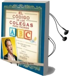 Descargar AudioLibro (Pe) el Codigo de los Colegas para Padres: Que se Puede Esperar Cuando Eres Sublime de Barney Stinson año 2015