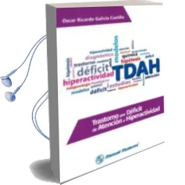 Descargar AudioLibro Trastorno por Deficit de Atencion e Hiperactividad de Oscar Ricardo Galicia Castillo año 2015