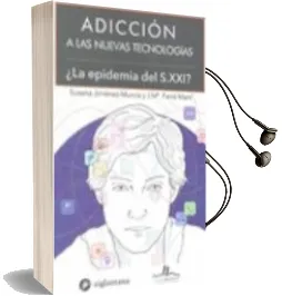 Descargar AudioLibro Adiccion a las Nuevas Tecnologias ¿La Epidemia del S.Xxi? de Varios Autores año 2015