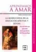 AudioLibro Aprendamos a Amar. la Misericordia en la Educacion Afectiva y Sexual: Una Mirada que Aprender de la Parabola del Hijo Prodigo de Nieves Gonzalez Rico
