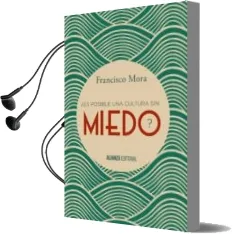 Descargar AudioLibro ¿Es Posible una Cultura sin Miedo? de Francisco Mora año 2015