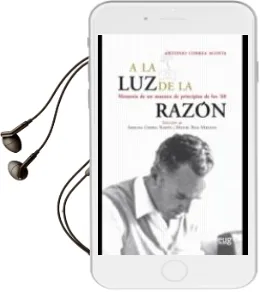 Descargar AudioLibro A la luz de la Razón: Memoria de un Maestro de Principios de los 60 de Antonio Correa Acosta año 2015