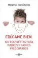 AudioLibro Edúcame Bien: 100 Respuestas para Madres y Padres Preocupados de Montse Domenech