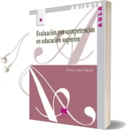 Descargar AudioLibro Evaluacion por Competencias en Educacion Superior de Elena Cano Garcia año 2015