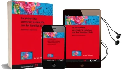 Descargar AudioLibro La Entrevista: Construir la Relacion con las Familias (0-6) de Mª Jose Intxausti año 2015