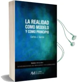 Descargar AudioLibro La Realidad Como Modelo y Como Principio de Carlos J. Garcia Cosin año 2015