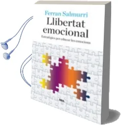 Descargar AudioLibro Llibertat Emocional de Ferran Salmurri año 2015