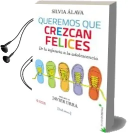 Descargar AudioLibro Queremos que Crezcan Felices de Silvia Alava año 2015