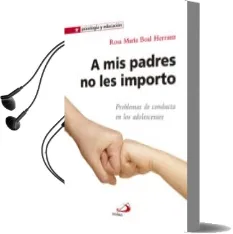 Descargar AudioLibro A mis Padres no les Importo: Problemas de Conducta en los Adolescentes de Rosa Maria Boal Herranz año 2016