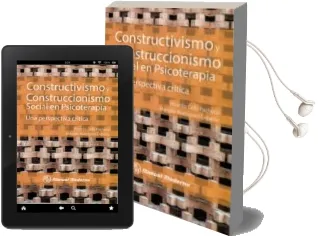 Descargar AudioLibro Constructivismo y Construccionismo Social en Psicoterapia: Una Perspectiva Critica de Ricardo Celis Pacheco año 2016