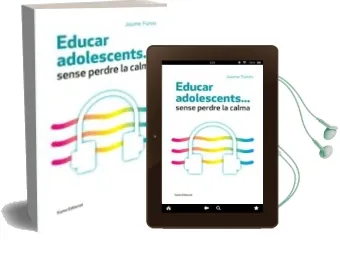 Descargar AudioLibro Educar Adolescents Sense Perdre la Calma de Jaume Funes Artiaga año 2016