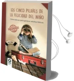 Descargar AudioLibro Los Cinco Pilares de la Felicidad del Niño de Alberto Guzmán Ortega año 2016