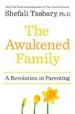 AudioLibro The Awakened Family: A Revolution in Parenting de Shefali Tsabary
