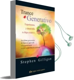 Descargar AudioLibro Trance Generativo: Experimenta y Desarrolla tu Flujo Creativo de Stephen Gilligan año 2016