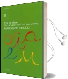 Descargar AudioLibro Vida de Clase, Cinco Años con Mario Lodi y sus Maestros de Francesco Tonucci año 2016