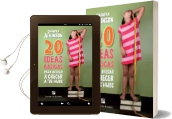 Descargar AudioLibro 20 Ideas Basicas para Ayudar a Crecer a tus Hijos de Chandra Atkinson año 2016