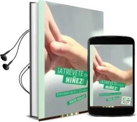 Descargar AudioLibro ¡Atrevete con su Niñez!: Educales de 6 a 12 Años de Maite Vallet año 2016