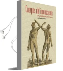 Descargar AudioLibro Cuerpos del Inconsciente: Sus Paradigmas y Escrituras de Jose A. Rodriguez Ribas año 2016