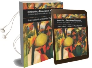 Descargar AudioLibro Emocion y Relaciones Humanas: El Psicoanalisis Relacional Como Terapeutica Social de Joan Coderch año 2016