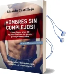 Descargar AudioLibro ¡Hombres sin Complejos! de Ricardo Castillejo año 2016