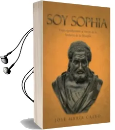 Descargar AudioLibro (I.B.D.) soy Sophia: Viaje Apasionante a Traves de la Historia de la Filosofia de Jose Maria Calvo año 2016