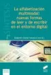 AudioLibro La Alfabetizacion Multimodal: Nuevas Formas de Leer y de Escribir en el Entorno Digital de Alejandro (Coord.) Gomez Camacho