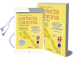 Descargar AudioLibro Manual de la Perfecta Cabrona: Consejos para Estar Segura de una Misma y no Dejarse Pisotear de Elizabeth Hilts año 2016