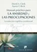 AudioLibro Manual Practico para la Ansiedad y las Preocupaciones: La Solucion Cognitiva Conductual de David A. Clark