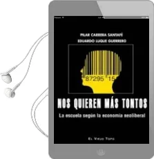Descargar AudioLibro Nos Quieren mas Tontos: La Escuela Segun la Economia Neoliberal de Pilar Carrera Santafe año 2016