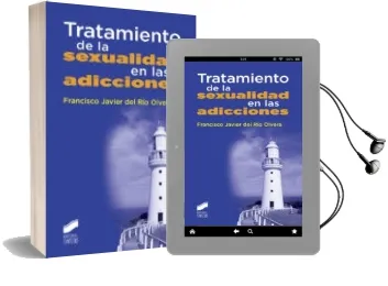 Descargar AudioLibro Tratamiento de la Sexualidad en las Adicciones de Francisco Javier Del Rio Olvera año 2016