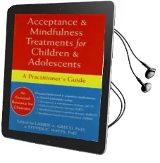 Descargar AudioLibro Acceptance and Mindfulness Treatments for Children and Adolescent s de Laurie A. Reco año 2016