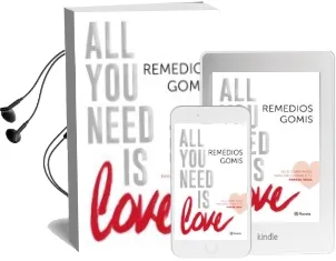 Descargar AudioLibro All you Need is Love: Solo Ocho Pasos para Encontrar a tu Perfect Match de Remedios Gomis año 2016