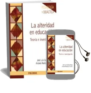 Descargar AudioLibro La Alteridad en Educacion: Teoria e Investigacion de Jose Luis Gallego Ortega; Antonio Rodriguez Fuentes año 2016