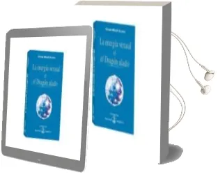 Descargar AudioLibro La Energía Sexual o el Dragón Alado de Omraam Mikhaël ; Bertrán Pujol, Elvira Aïvanhov año 2016