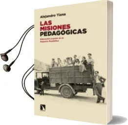 Descargar AudioLibro Las Misiones Pedagogicas: Educacion Popular en la Segunda Republica de Alejandro Tiana año 2016