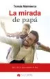 AudioLibro La Mirada de Papa: Diez Claves para Padres de hoy de Tomas Malmierca