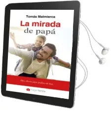 Descargar AudioLibro La Mirada de Papa: Diez Claves para Padres de hoy de Tomas Malmierca año 2016