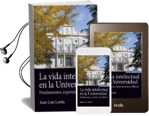 Descargar AudioLibro La Vida Intelectual en la Universidad: Fundamentos, Experiencias y Libros de J. L. Lorda año 2016
