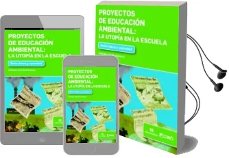 Descargar AudioLibro Proyectos de Educación Ambiental: La Utopía en la Escuela de Antonio Elio Bruilovky año 2016