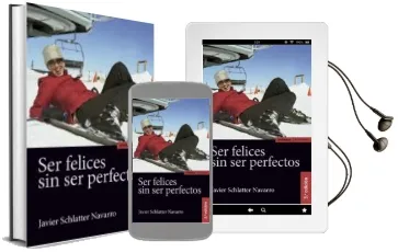 Descargar AudioLibro Ser Felices sin ser Perfectos de Javier Schlatter Navarro año 2016