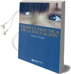 Descargar AudioLibro Teoria y Practica de la Educacion de David A. Turner año 2016
