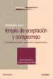 AudioLibro Tratando Con... Terapia de Aceptación y Compromiso de Marisa Paez Blarrina; Francisco Montesinos Marin