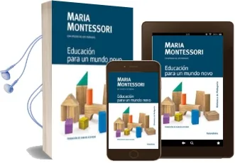 Descargar AudioLibro Educacion para un Mundo Novo de María Montessori año 2016
