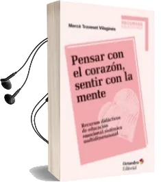 Descargar AudioLibro Pensar con el Corazon, Sentir con la Mente: Recursos Didacticos de Educacion Emocional Sistemica Multidimensional de Merce Traveset Vilagines año 2016