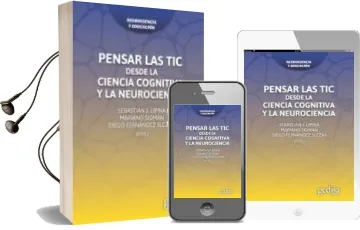 Descargar AudioLibro Pensar las Tics: Desde la Ciencia Cognitiva y la Neurociencia de Mariano Sigman; Sebastian J. Lipina año 2016